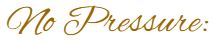 lettering of No Pressure